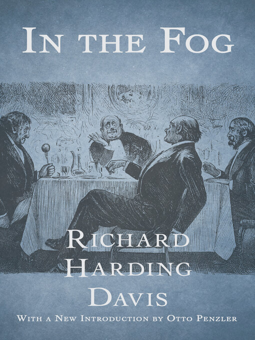 Title details for In the Fog by Richard  Harding  Davis - Available